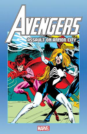 Avengers: Assault On Armor City by Mike Manley, Gene Colan, Danny Fingeroth, Len Kaminski, Roy Thomas