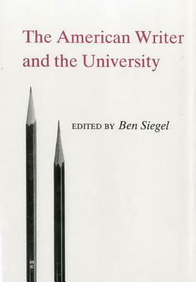 American Writer and the University by Ben Siegel, Alber J. Rivero
