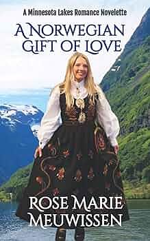 A Norwegian Gift of Love by Rose Marie Meuwissen