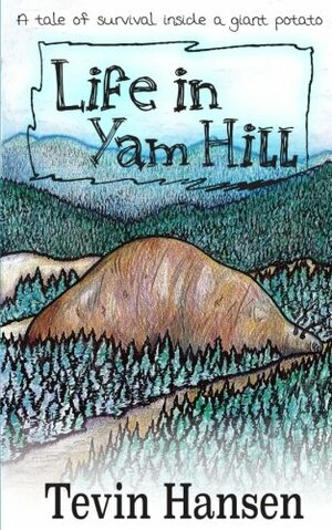 Life in Yam Hill by Tevin Hansen