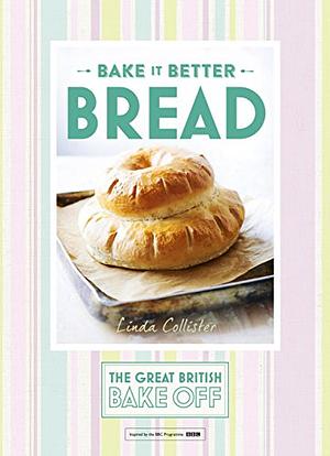 Great British Bake Off – Bake it Better (No.4): Bread by Linda Collister