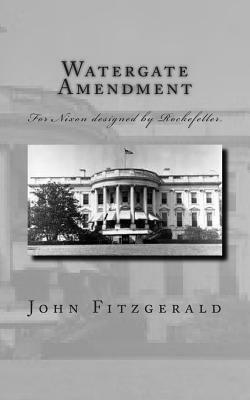 Watergate Amendment by John Fitzgerald