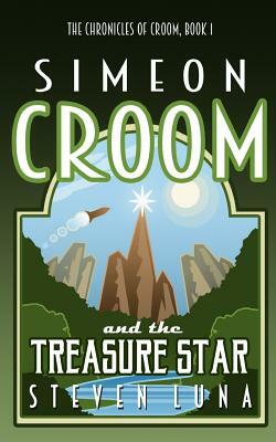 Simeon Croom and the Treasure Star by Steven Luna
