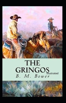 The Gringos Illustrated by B. M. Bower