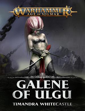 Galene of Ulgu by Timandra Whitecastle