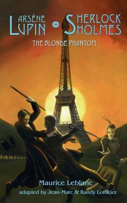 Arsene Lupin vs Sherlock Holmes: The Blonde Phantom by Maurice Leblanc