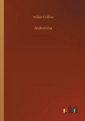 Antonina by Wilkie Collins