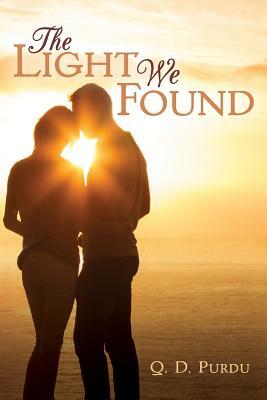 The Light We Found by Q. D. Purdu