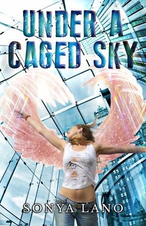 Under A Caged Sky by Sonya Lano