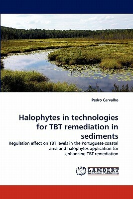 Halophytes in Technologies for Tbt Remediation in Sediments by Pedro Carvalho