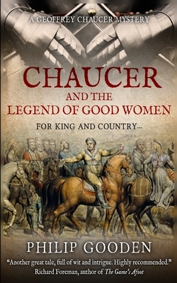 Chaucer and the Legend of Good Women by Philip Gooden