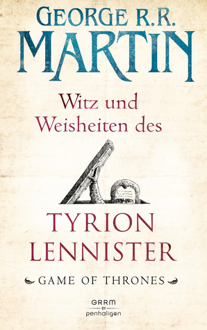Witz und Weisheiten des Tyrion Lennister by George R.R. Martin