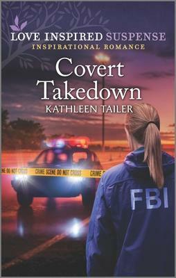 Covert Takedown by Kathleen Tailer