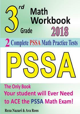 3rd Grade PSSA Math Workbook 2018: The Most Comprehensive Review for the Math Section of the PSSA TEST by Reza Nazari, Ava Ross