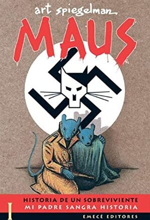 Maus, historia de un sobreviviente: Mi padre sangra historia by César Aira, Art Spiegelman