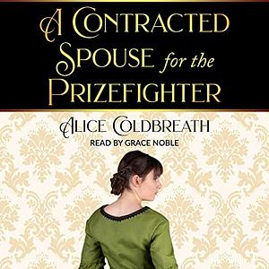 A Contracted Spouse for the Prizefighter by Alice Coldbreath