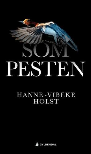 Som pesten by Hanne-Vibeke Holst