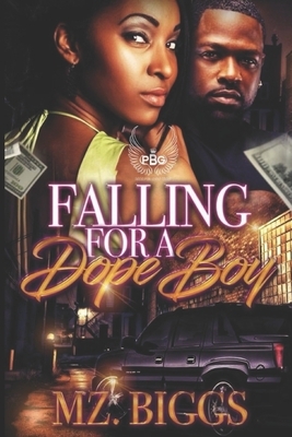 Falling For A Dope Boy by Mz Biggs