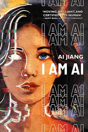 I AM AI by Ai Jiang
