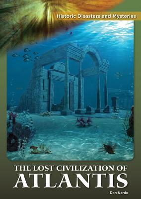 The Lost Civilization of Atlantis by Don Nardo