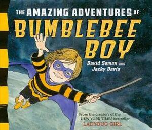 The Amazing Adventures of Bumblebee Boy by David Soman, Jacky Davis