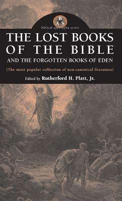 Lost Books of the Bible and the Forgotten Books of Eden by 