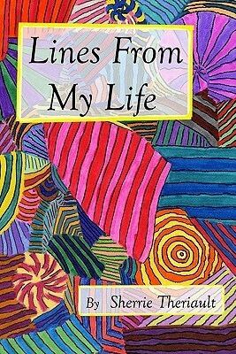 Lines From My Life by Sherrie Theriault