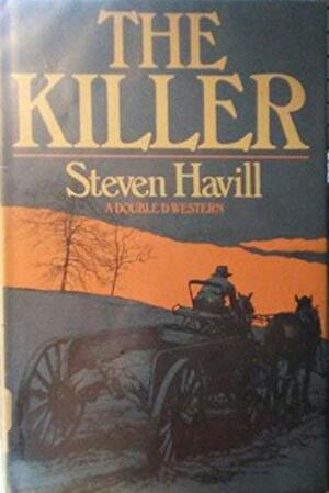 The Killer by Steven F. Havill