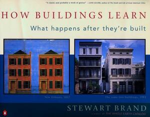 How Buildings Learn: What Happens After They're Built by Stewart Brand