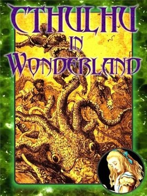 Cthulhu in Wonderland by Kent David Kelly