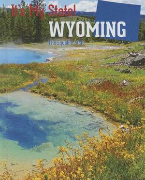 Wyoming: The Equality State by Rick Petreycik