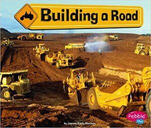 Building a Road by Don Matson, JoAnn Early Macken, Gail Saunders-Smith