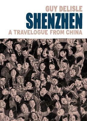 Shenzhen: A Travelogue from China by Guy Delisle