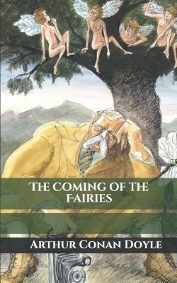 The Coming of the Fairies by Arthur Conan Doyle