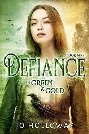 Defiance in Green & Gold by Jo Holloway
