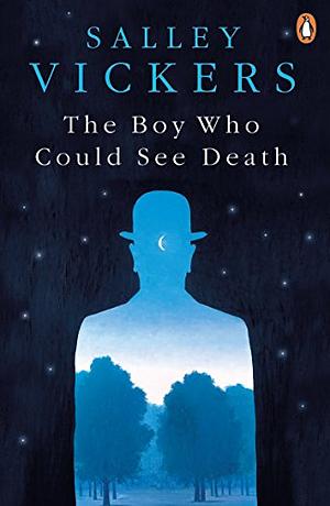 The Boy who Could See Death by Salley Vickers