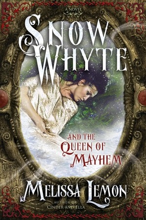 Snow Whyte and the Queen of Mayhem by Melissa Lemon