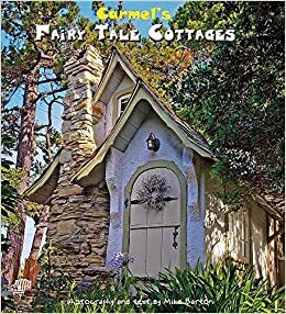 Carmel's Fairy Tale Cottages by Mike Barton