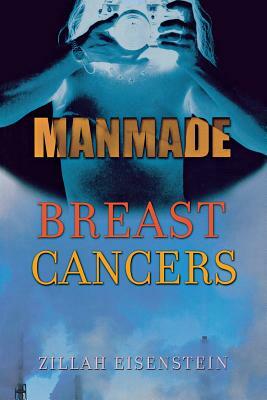 Manmade Breast Cancers by Zillah Eisenstein