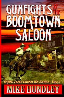 Gunfights at the Boomtown Saloon: A Western Adventure by Mike Hundley