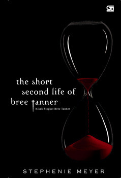 The Short Second Life Of Bree Tanner - Kisah Singkat Bree Tanner by Monica Dwi Chresnayani, Stephenie Meyer