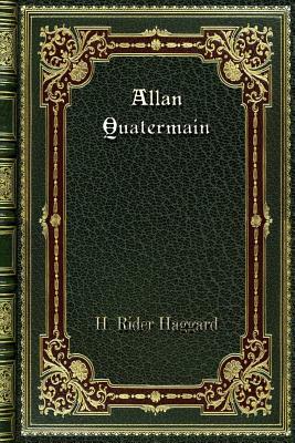 Allan Quatermain by H. Rider Haggard