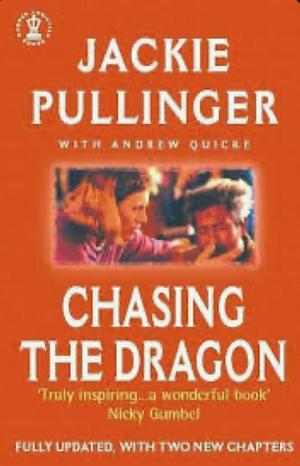 Chasing the Dragon by Jackie Pullinger, Andrew Quicke