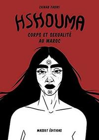  Hshouma : corps et sexualité au Maroc by Zainab Fasiki