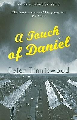 Touch of Daniel by Peter Tinniswood, Peter Tinniswood