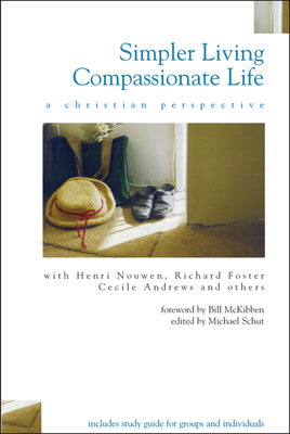 Simpler Living, Compassionate Life: A Christian Perspective by Michael Schut