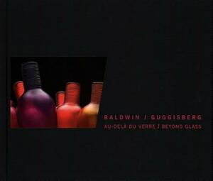 Baldwin/Guggisberg Beyond Glass by Satish Kumar, Sabine Runde