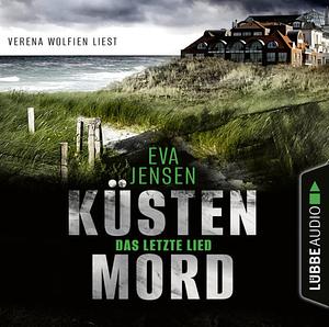 Küstenmord: Das letzte Lied by Eva Jensen