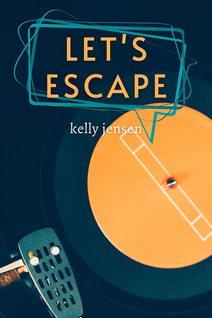 Let's Escape by Kelly Jensen