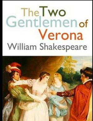 The Two Gentlemen of Verona (Annotated) by William Shakespeare